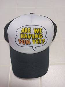 Vintage Cap �Are We Having Fun Yet�