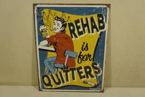 lot 76 image: Rehab is For Quiters Metal Sign
