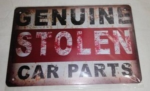 Stolen Car Parts Metal Sign.