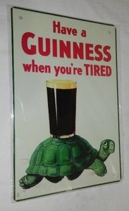 Guinness When You�re Tired Metal Sign