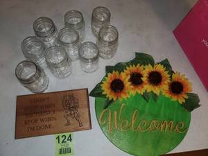 lot 124 image: Ten Jelly Jars-I Dont Stop When Im Tired-I Stop When Im Done--Welcome Sign