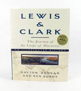 1997 Lewis and Clark - The Journey of the Corps of Discovery by Dayton Duncan and Ken Burns