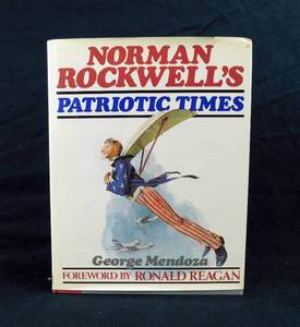 1985 Norman Rockwells Patriotic Times by George Mendoza with Foreword by Ronald Reagan