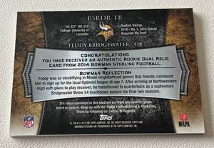 lot 169 image: Teddy Bridgewater Dual Game Used Patch RC - 2014 Bowman Sterling #BSRDR-TB Rookie Minnesota Vikings Football Card