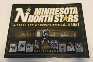 lot 216 image: Minnesota North Stars Hockey Book - History and Memories with Lou Nanne by Bob Showers
