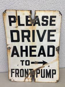 Please Drive Ahead To Front Pump Sign 18 x 24