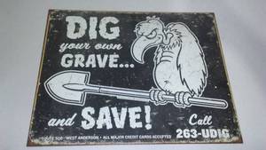 lot 177 image: Metal Sign, Dig Your Own Grave And Save.