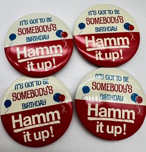 lot 299 image: Vintage HAMMS Beer Pins - Its Got to Be Somebodys Birthday - Hamm it up - New Old Stock - Qty 4