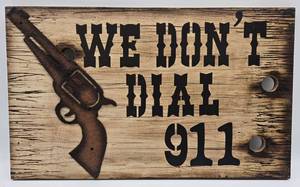 lot 289 image: We Dont Dial 911 Faux Wood Sign