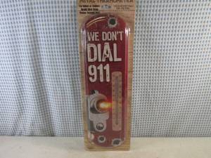 lot 165 image: (H-2) Metal Thermometer We Dont Dial 911 Graphics 5 18 x 17 38 - New In Packaging