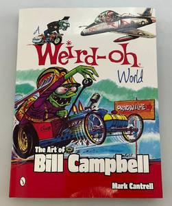 lot 53 image: 2014 Weird-Oh World The Art Of Bill Campbell Soft Cover Book