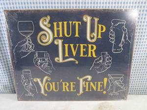 lot 149 image: (FS) Shut Up Liver Youre Fine Tin Sign - New In Wrap - 16 x 11 12