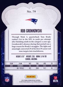 lot 5C image: Rob Gronkowski 25 Die Cut 2013 Crown Royale #79, numbered 2425, RARE Football Card