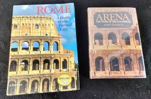 Rome A Guide to The Eternal City and Arena The Story of The Colosseum