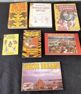 The Circus From Rome to Ringling, Basic Circus Skills, The Circus is Coming, Circus Stickers, Wild Animal Circus True Tales From Carson & Barnes Circus, Horse Drawn Wagon Collection and Circus Dreams
