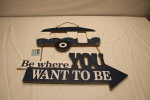lot 6 image: Be Where You Want to Be sign
