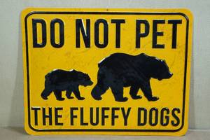 lot 57 image: Raised Metal Sign - Do Not Pet the Fluffy Dogs