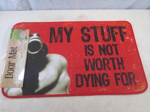 lot 112 image: (B-1) My Stuff Is Not Worth Dying For Door Mat - New - IndoorOutdoor 30 x 17.7