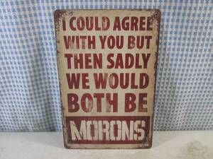 lot 21 image: (FS) I Could Agree With You But... Tin Sign 11 34 x 7 34