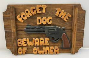 lot 42 image: Vintage Handmade Wooden Folk Art Forget The Dog Beware Of Owner Sign 13 12 x 22