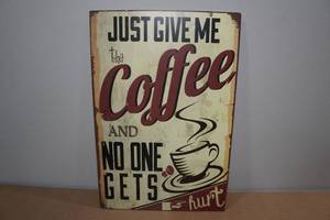 lot 154 image: Just Give Me Coffee Metal Sign