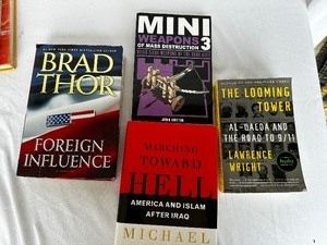 Variety of Books as see in photo - Foreign Influence by Brad Thor, Mini-Weapons 3 by John Austin, The Looming Tower Al Qaeda and the Road to 911 by Lawrence Wright and Marching Toward Hell by Michael Scheuer