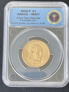 lot 11 image: 2009-P John Tyler Dollar ANACS MS67 First Strike Limited Edition of 18,000