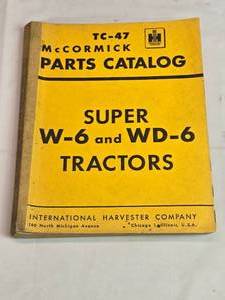 lot 151 image: IH TC-47 McCormick Parts Catalog Super W-6 and WD-6 Tractors