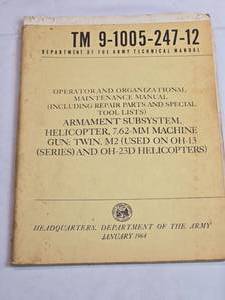 lot 175 image: 1964 TM 9-1005-247-12 Department of the Army Technical Manual for Helicopter Armament Subsystem M2 7.62 MM