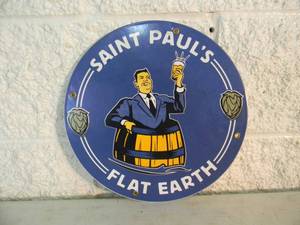 lot 23 image: RARE SAINT PAULS FLAT EARTH BREWING - PORCELAIN BAR SIGN - NICE - GREAT PIECE - APPROX 12 - SEE PICTURES