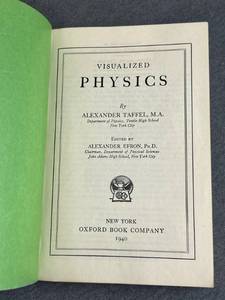 Neat 1940 Visualized Physics by Alexander Taffel (340 pages) in Very Good Condition