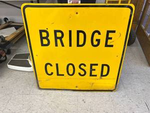 lot 197 image: Heavy Bridge Closed Sign 30 x 30