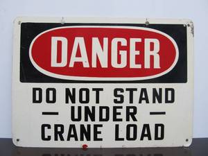 lot 70 image: Vintage Metal DANGER  Do Not Stand Under Crane Load Sign