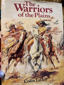 lot 98 image: The Warriors of the Plains Hardcover Book by Colin Taylor