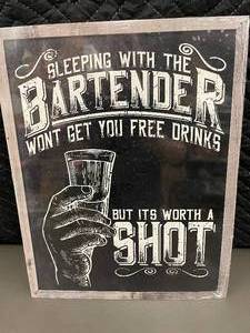 lot 74 image: Sleeping with the Bartender Sign - Worth a Shot