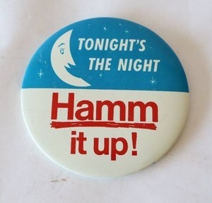 lot 709 image: Collectible Breweriana Hamms Beer Vintage Large 4-Inch Pin Back Tonights the Night...Hamm it up...