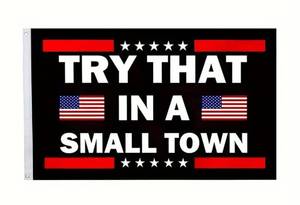 lot 30A image: Brand New 3 x 5 TRY THAT IN A SMALL TOWN Flag O