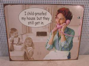 lot 107 image: (EC1) I Child-Proofed My House... Tin Sign 16 x 12 12