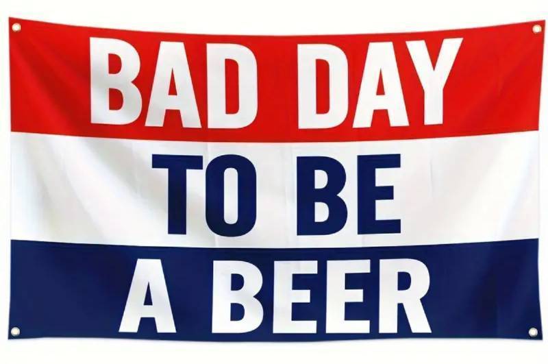 lot 30D image: Brand New 3 x 5 BAD DAY TO BE A BEER Flag Red White Blue O