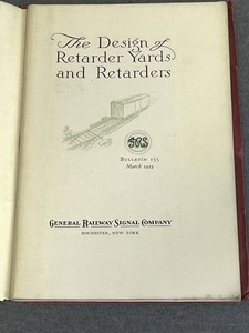 lot 66 image: RARE March 1929 The Design of Retarder Yards and Retarders by General Railway Signal Company (76 Pages) (6.25 x 9.25) - Shipping Available