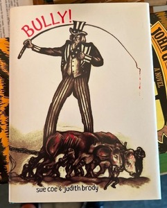 lot 137 image: Rare Signed Copy BULLY Master of the Global Merry-Go-Round by Sue Coe Judith Brody HC BOOK
