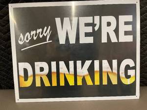 lot 110 image: M2 - Sorry Were Drinking Sign