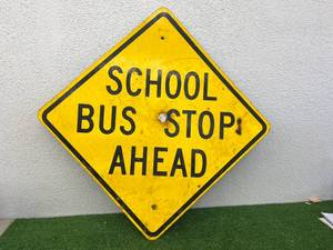 lot 98 image: School Bus Stop Ahead Sign