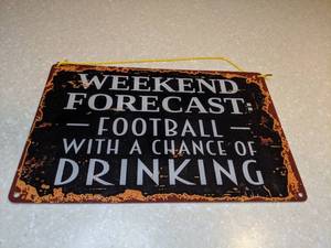 lot 429 image: New Hard Plastic Sign Weekend Forecast Football With A Chance Of Drinking P