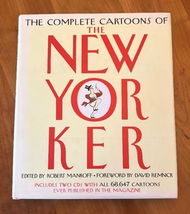 The Complete Cartoons of The New Yorker Book Edited by Robert Mankoff and Forward by David Remnick