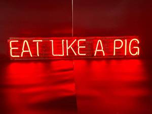 lot 5 image: Eat Like A Pig Neon Sign