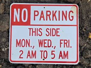 lot 59 image: Custom No Parking Sign - This Side Mon, Wed, Fri 2 AM to 5 AM