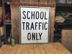 lot 235 image: Vintage School Traffic Only Aluminum Sign - 24 x 30