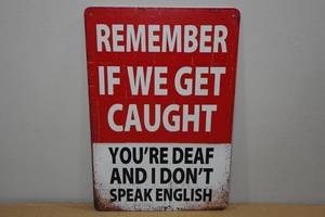 lot 161 image: Metal Novelty Sign -Remember If We Get Caught