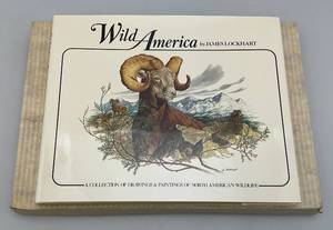 lot 186 image: Wild America By James Lockhart, Drawings And Paintings Of North America Wildlife Hardcover Book